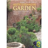 Make Your Own Mediterranean Garden