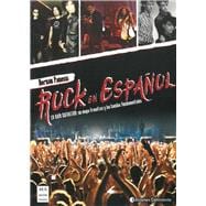 Rock en Español La guía definitiva: Un mapa frenético y las bandas fundamentales