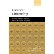 European Citizenship National Legacies and Transnational Projects