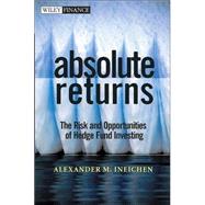 Absolute Returns The Risk and Opportunities of Hedge Fund Investing