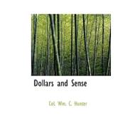 Dollars and Sense : Being Memoranda made in the School of Practical Experience