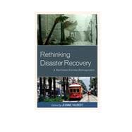 Rethinking Disaster Recovery A Hurricane Katrina Retrospective
