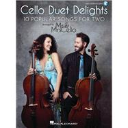 Cello Duet Delights: 10 Popular Songs for Two Arranged by Mr & Mrs Cello Score + Separate Pull-Out Cello Parts