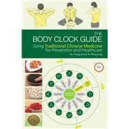 Body Clock Guide Using Traditional Chinese Medicine for Prevention and Healthcare
