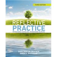 Reflective Practice, Third Edition: Reimagining Ourselves, Reimagining Nursing