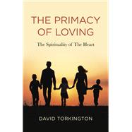 The Primacy of Loving