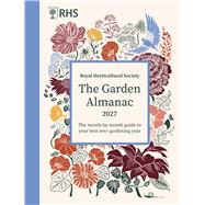 RHS The Garden Almanac 2027 The month-by-month guide to your best ever gardening year