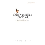 Small Nations in a Big World What Scotland Can Learn