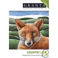 Granta 90: Country Life Dispatches from What's Left of It
