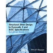 Structural Steel Design to Eurocode 3 and AISC Specifications,9781118631201