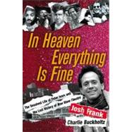 In Heaven Everything Is Fine : The Unsolved Life of Peter Ivers and the Lost History of New Wave Theatre
