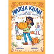 Marya Khan and the Spectacular Fall Festival (Marya Khan #3)