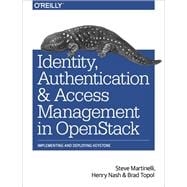 Identity, Authentication, and Access Management in Openstack