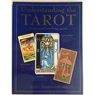 Understanding the Tarot: A Personal Teaching Guide