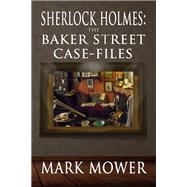 Sherlock Holmes: The Baker Street Case Files