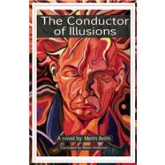 The Conductor of Illusions