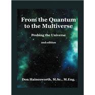 FROM THE QUANTUM TO THE MULTIVERSE