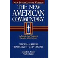Micah, Nahum, Habakkuh, Zephaniah An Exegetical and Theological Exposition of Holy Scripture