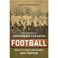The Origins of Southern College Football