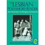 The Lesbian Polyamory Reader: Open Relationships, Non-Monogamy, and Casual Sex
