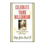 Celebrate the Third Millennium : Facing the Future with Hope