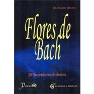 Flores de Bach / Bach Flowers: 38 Descripciones Dinamicas / 38 Dynamic Descriptions