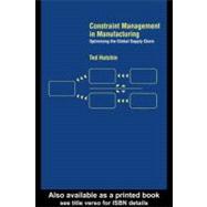Constraint Management in Manufacturing: Optimising the Global Supply Chain,9780203301203