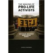 The Making of Pro-Life Activists: How Social Movement Mobilization Works