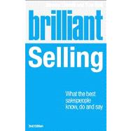 Brilliant Selling 2nd edn What the best salespeople know, do and say