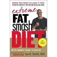 Extreme Fat Smash Diet With More Than 75 Recipes