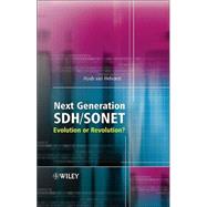 Next Generation SDH/SONET Evolution or Revolution?