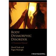 Body Dysmorphic Disorder A Treatment Manual