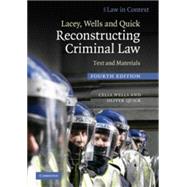 Lacey, Wells and Quick Reconstructing Criminal Law: Text and Materials