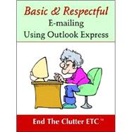 Basic & Respectful E-mailing Using Outlook Express