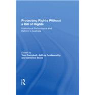 Protecting Rights Without a Bill of Rights: Institutional Performance and Reform in Australia