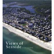 Views of Seaside Commentaries and Observations on a City of Ideas