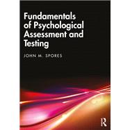 Fundamentals of Psychological Assessment and Testing