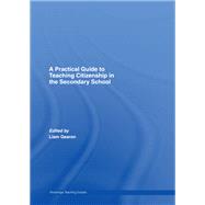 A Practical Guide to Teaching Citizenship in the Secondary School
