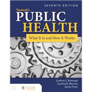 Turnock's Public Health: What It Is and How It Works What It Is and How It Works
