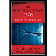 The Walking Dead Live! Essays on the Television Show