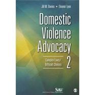 Domestic Violence Advocacy: Complex Lives / Difficult Choices