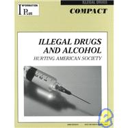 Illegal Drugs and Alcohol : Hurting American Society