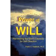 Power of Will Harnessing the Soul's Capacity for Self-Direction