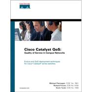 Cisco Catalyst QOS : Quality of Service in Campus Networks