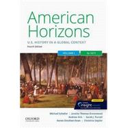 American Horizons: US History in a Global Context, Volume One: To 1877