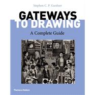 Gateways to Drawing: A Complete Guide (First Edition)