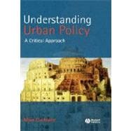 Understanding Urban Policy A Critical Introduction