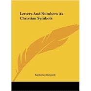 Letters and Numbers As Christian Symbols