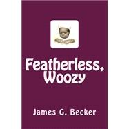 Featherless, Woozy