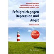 Erfolgreich Gegen Depression Und Angst: Wirksame Selbsthilfe - Anleitungen Schritt Fur Schritt - Fallbeispiele Und Konkrete Tipps. Mit Horbuch Zum Download